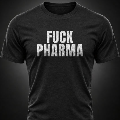 F*ck Pharma Tee front